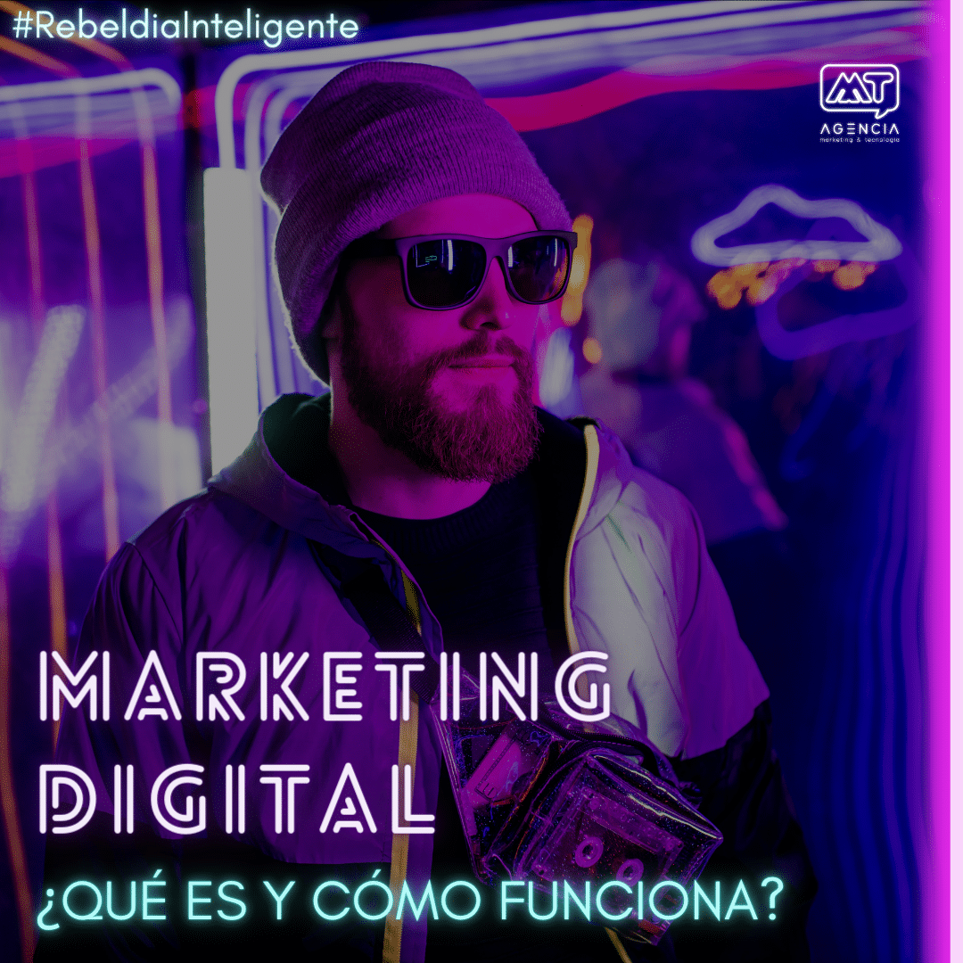 Marketing Digital ¿qué es y cómo funciona? Agencia de Marketing